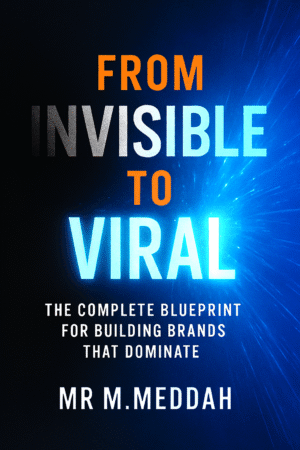 From Invisible to Viral: The Complete Blueprint for Building Brands That Dominate